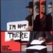 I'm Not There